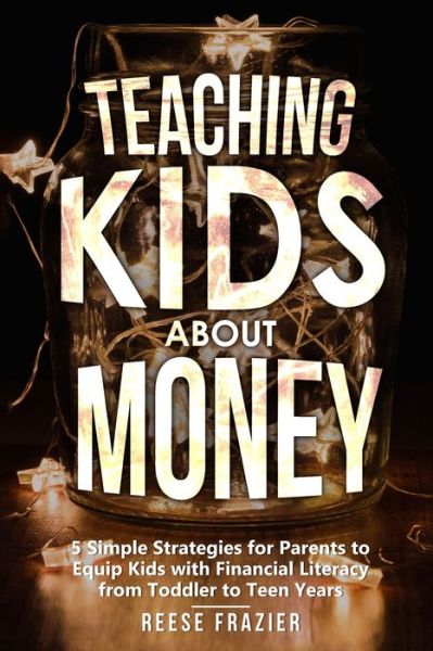 Cover for Reese Frazier · Teaching Kids About Money (Paperback Book) (2021)