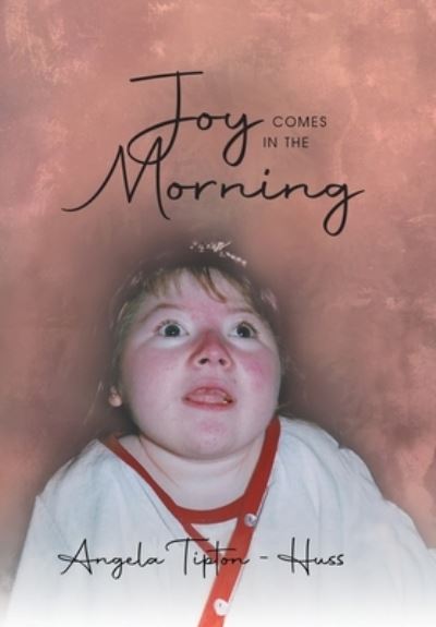 Cover for Angela Tipton-Huss · Joy Comes in the Morning (Bok) (2023)