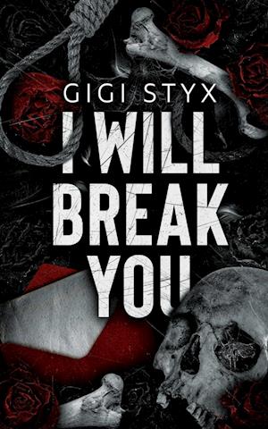 I Will Break you - Pen Pal Duet - Gigi Styx - Livros - Hangover Books - 9781965738030 - 15 de setembro de 2024