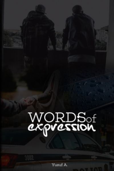 Words of Expression - Yusuf A - Książki - Createspace Independent Publishing Platf - 9781975964030 - 7 sierpnia 2017