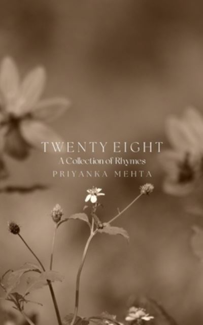 Cover for Priyanka Mehta · Twenty Eight: A Collection of Rhymes (Paperback Book) (2018)