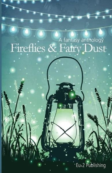 Cover for LLC Eu-2 · Fireflies &amp; Fairy Dust (Paperback Bog) (2018)