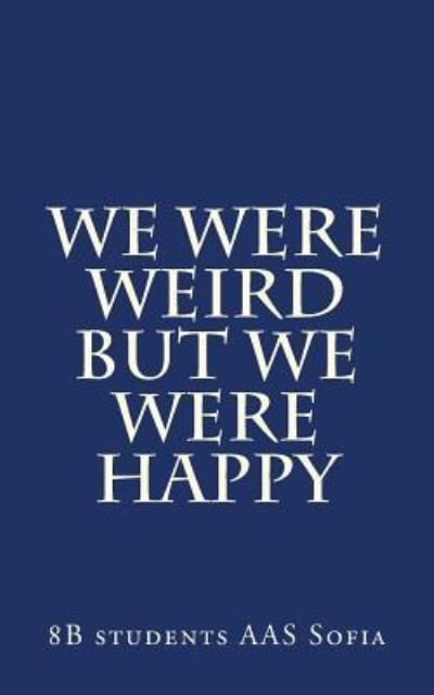 Cover for Aas Sofia · We Were Weird But We Were Happy (Pocketbok) (2017)