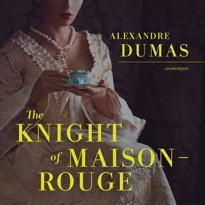 Cover for Alexandre Dumas · The Knight of Maison-Rouge Lib/E (CD) (2019)