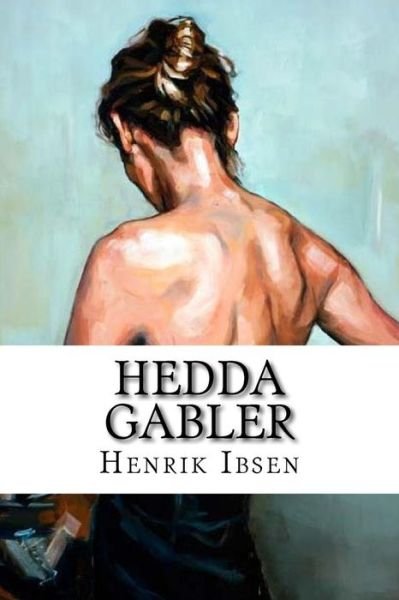 Cover for Henrik Ibsen · Hedda Gabler (Paperback Bog) (2018)