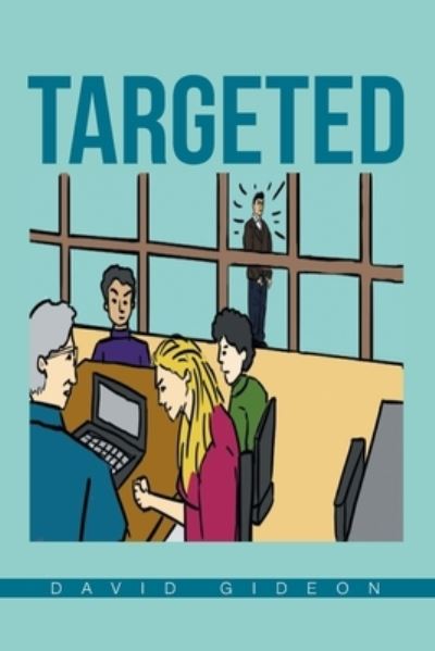 Targeted - David Gideon - Books - Xlibris Us - 9781984551030 - September 6, 2019