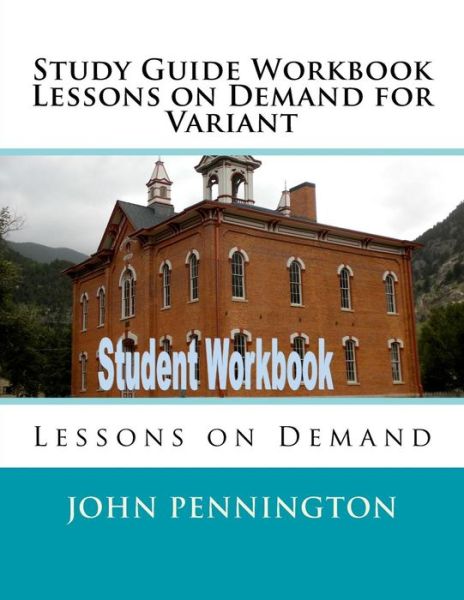 Study Guide Workbook Lessons on Demand for Variant - John Pennington - Książki - Createspace Independent Publishing Platf - 9781985273030 - 9 lutego 2018