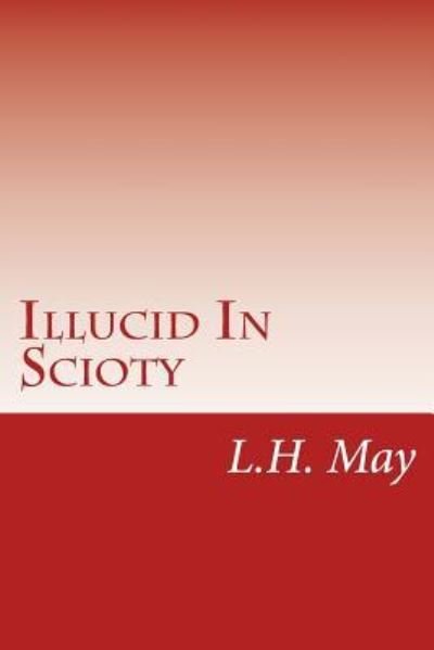 Cover for L H May · Illucid In Scioty (Paperback Book) (2018)