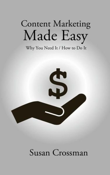 Cover for Susan Crossman · Content Marketing Made Easy (Innbunden bok) (2015)