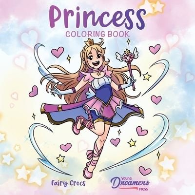 Cover for Young Dreamers Press · Princess Coloring Book: For Kids Ages 4-8, 9-12 (Pocketbok) (2021)