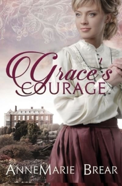 Cover for Annemarie Brear · Grace's Courage (Paperback Book) (2018)