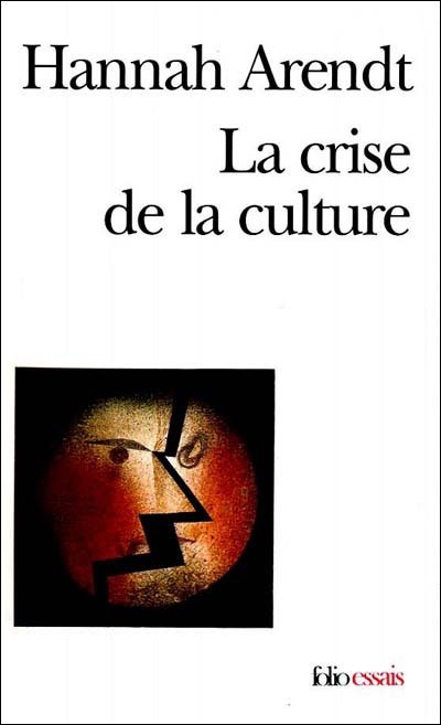 Cover for Hannah Arendt · Crise De La Culture (Folio Essais) (French Edition) (Paperback Book) [French edition] (1989)