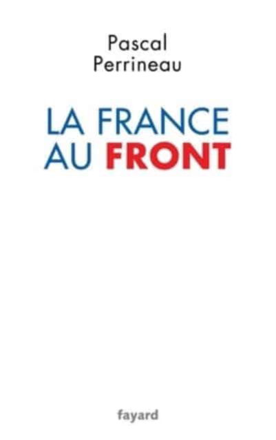 Cover for La France au front: essai sur l'avenir du Front National (MERCH) (2021)