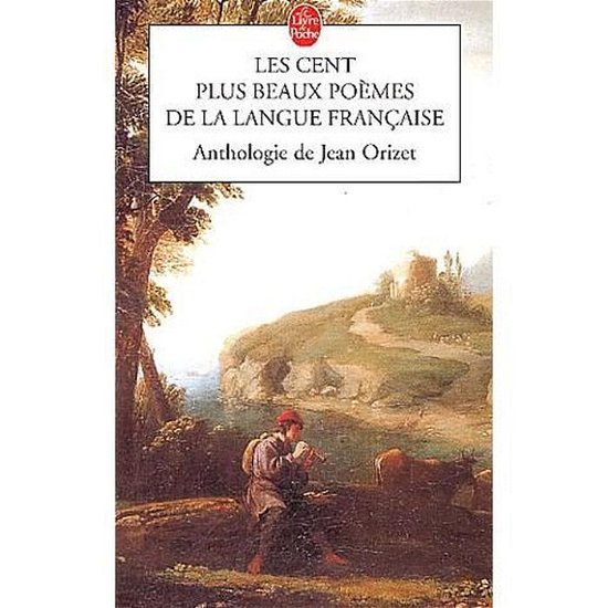 Orizet · Les cent plus beaux poemes de la langue francaise (Paperback Bog) [French edition] (2002)