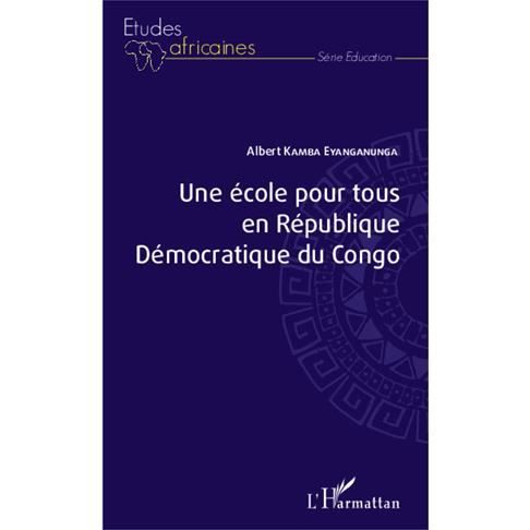 Cover for Albert Kamba Eyanganunga · Une école pour tous en République Démocratique du Congo (Paperback Book) (2020)