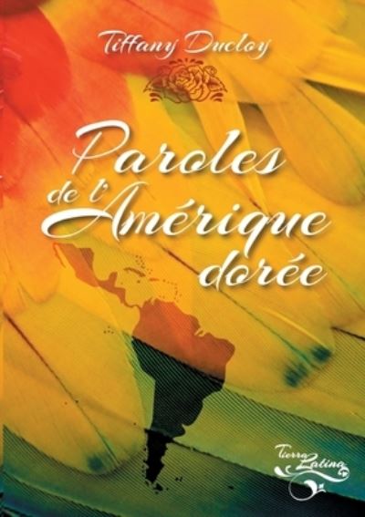 Paroles de l'Amerique doree - Tiffany Ducloy - Books - Jdh Editions - 9782381272030 - October 5, 2021