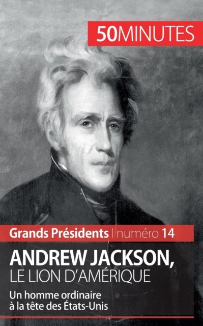 Cover for 50 Minutes · Andrew Jackson, le Lion d'Amerique (Paperback Book) (2016)