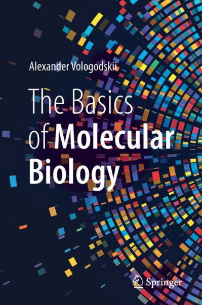 Alexander Vologodskii · The Basics of Molecular Biology (Paperback Book) [1st ed. 2023 edition] (2022)