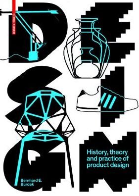 Bernhard E. Burdek · Design: History, Theory and Practice of Product Design (Hardcover Book) [2nd edition] (2015)