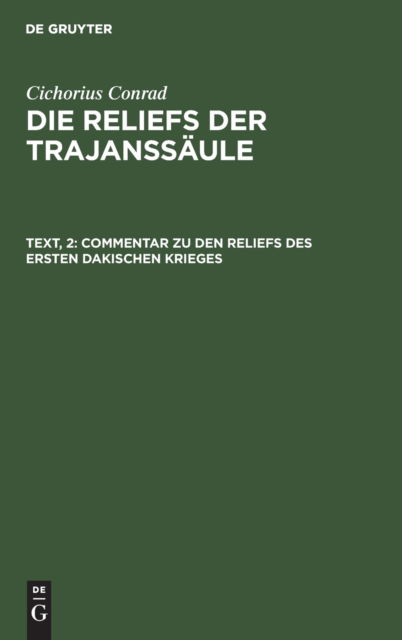 Cover for Cichorius Conrad · Commentar Zu Den Reliefs des Ersten Dakischen Krieges (N/A) (1901)