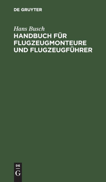 Cover for Hans Busch · Handbuch fr Flugzeugmonteure und Flugzeugfhrer (Hardcover bog) (1918)