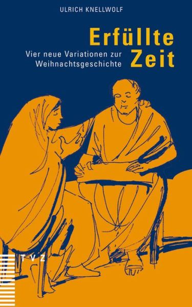 Cover for Ulrich Knellwolf · Erfullte Zeit: Vier Neue Variationen Zur Weihnachtsgeschichte (Paperback Book) [German edition] (2008)