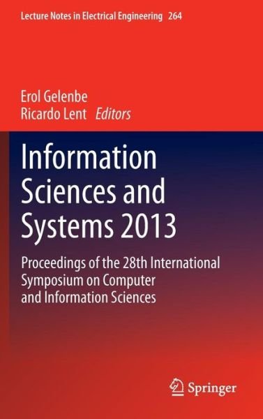 Cover for Erol Gelenbe · Information Sciences and Systems 2013: Proceedings of the 28th International Symposium on Computer and Information Sciences - Lecture Notes in Electrical Engineering (Innbunden bok) [1st ed. 2013. Corr. 4th printing 2013 edition] (2013)