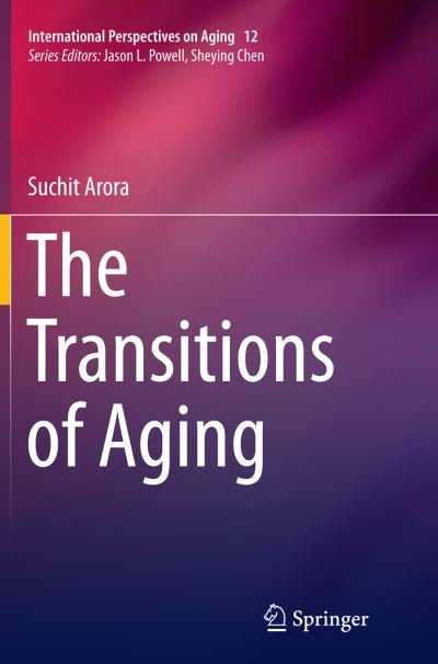 Cover for Suchit Arora · The Transitions of Aging - International Perspectives on Aging (Paperback Book) [Softcover reprint of the original 1st ed. 2015 edition] (2016)