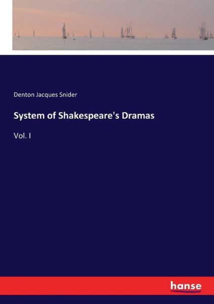 System of Shakespeare's Dramas - Snider - Kirjat -  - 9783337034030 - sunnuntai 30. huhtikuuta 2017