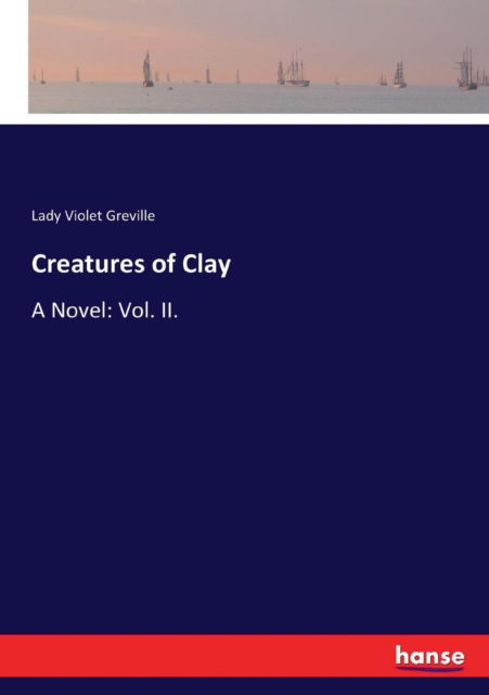 Cover for Lady Violet Greville · Creatures of Clay (Paperback Book) (2017)