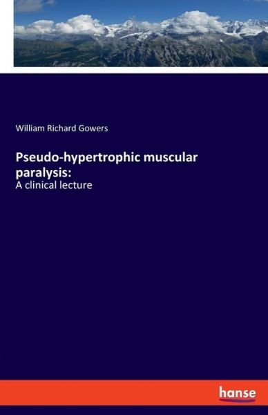 Pseudo-hypertrophic muscular par - Gowers - Libros -  - 9783337823030 - 26 de agosto de 2019