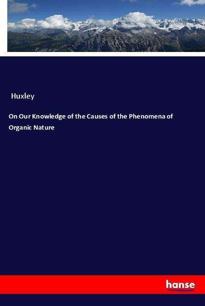 Cover for Huxley · On Our Knowledge of the Causes o (Buch)