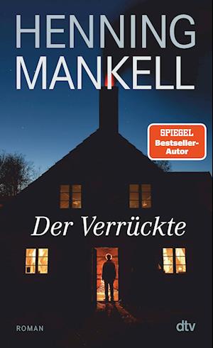 Der Verrückte - Henning Mankell - Böcker - dtv Verlagsgesellschaft - 9783423218030 - 13 juli 2023