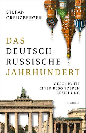 Cover for Stefan Creuzberger · Das deutsch-russische Jahrhundert (Hardcover Book) (2022)