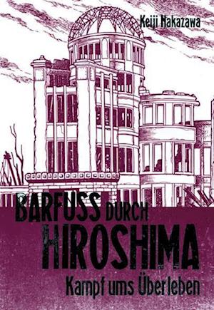 Cover for Keiji Nakazawa · Barfuss Durch Hiroshima 3: Meisterhaft Erzahltes, Autobiografisches Antikriegsdr (Book)