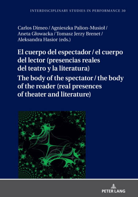 Cover for Anieszka Palion-Musiol · El cuerpo del espectador / el cuerpo del lector (presencias reales del teatro y la literatura) - Interdisciplinary Studies in Performance (Hardcover Book) (2022)