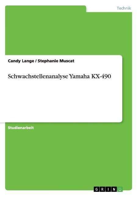 Schwachstellenanalyse Yamaha KX-4 - Lange - Books - GRIN Verlag - 9783638643030 - December 4, 2013
