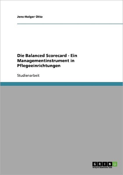 Cover for Otto · Die Balanced Scorecard. Ein Manage (Bok) [German edition] (2007)