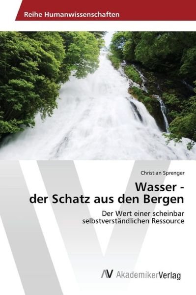 Cover for Sprenger · Wasser - der Schatz aus den Be (Bog) (2015)