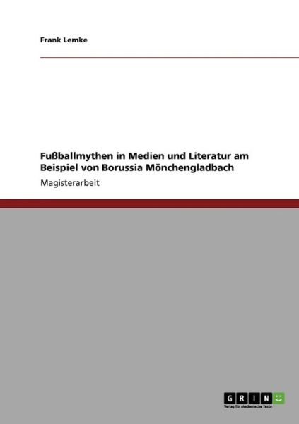 Cover for Lemke · Fußballmythen in Medien und Liter (Book) [German edition] (2009)