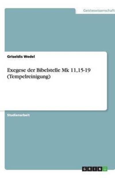 Cover for Wedel · Exegese der Bibelstelle Mk 11,15- (Bog) (2009)