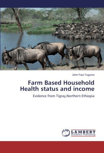 Cover for John Paul Tugume · Farm Based Household Health Status and Income (Paperback Book) (2013)