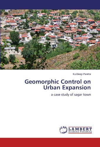 Cover for Kuldeep Pareta · Geomorphic Control on Urban Expansion: a Case Study of Sagar Town (Pocketbok) (2012)
