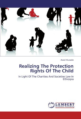 Cover for Awol Hussein · Realizing the Protection Rights of the Child: in Light of the Charities and Societies Law in Ethioipia (Pocketbok) (2012)