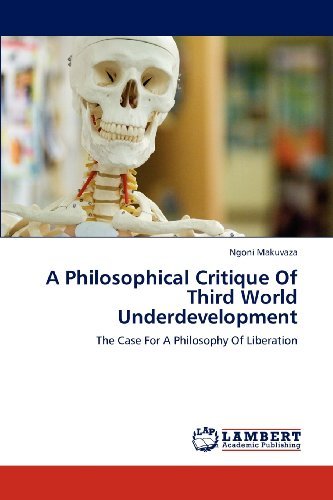 Cover for Ngoni Makuvaza · A Philosophical Critique of Third World Underdevelopment: the Case for a Philosophy of Liberation (Pocketbok) (2012)