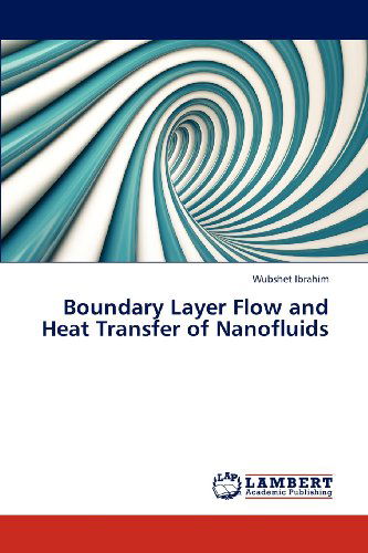 Cover for Wubshet Ibrahim · Boundary Layer Flow  and Heat Transfer of Nanofluids (Paperback Book) (2012)