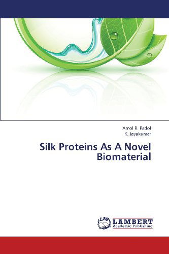 Cover for K. Jayakumar · Silk Proteins As a Novel Biomaterial (Paperback Book) (2013)