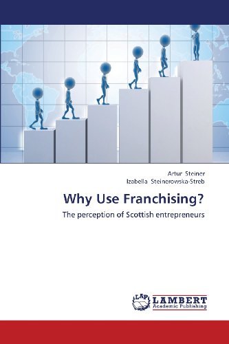 Cover for Izabella Steinerowska-streb · Why Use Franchising?: the Perception of Scottish Entrepreneurs (Paperback Book) (2013)