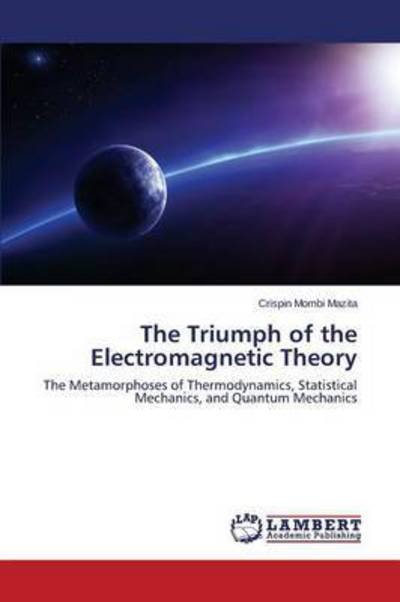 Cover for Mazita Crispin Mombi · The Triumph of the Electromagnetic Theory (Paperback Book) (2015)