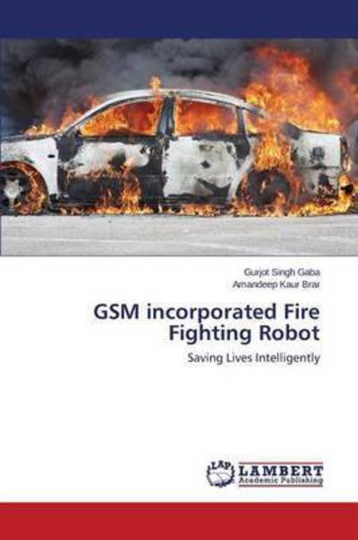 Cover for Gaba Gurjot Singh · Gsm Incorporated Fire Fighting Robot (Paperback Book) (2015)